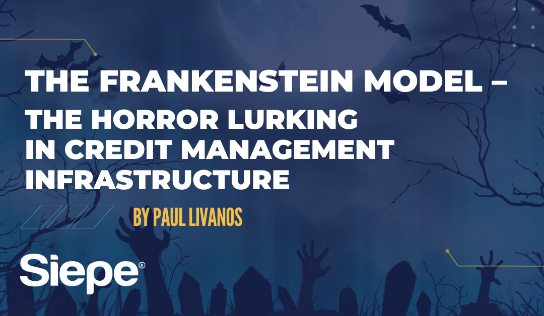 The Frankenstein Model – The Horror Lurking in Credit Management Infrastructure