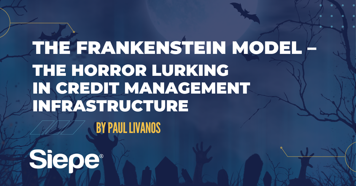 The Frankenstein Model – The Horror Lurking in Credit Management Infrastructure